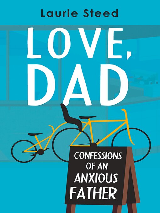 Title details for Love, Dad by Laurie Steed - Available